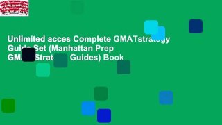 Unlimited acces Complete GMATstrategy Guide Set (Manhattan Prep GMAT Strategy Guides) Book