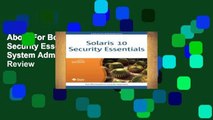 About For Books  Solaris 10 Security Essentials (Solaris System Administration)  Review