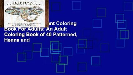 Best seller  Elephant Coloring Book For Adults: An Adult Coloring Book of 40 Patterned, Henna and