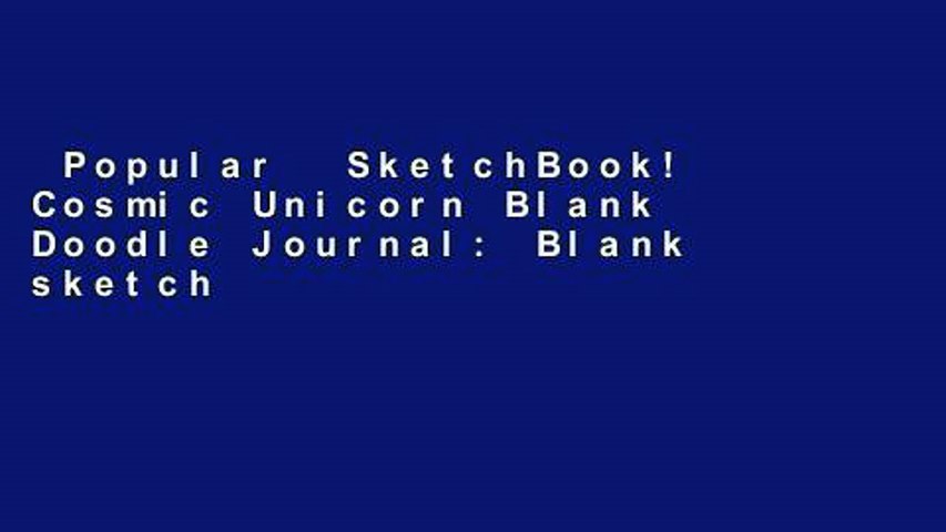 Popular  SketchBook! Cosmic Unicorn Blank Doodle Journal: Blank sketchbook featuring cover art by