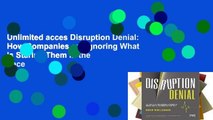 Unlimited acces Disruption Denial: How Companies are Ignoring What is Staring Them in the Face