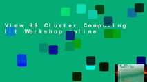 View 99 Cluster Computing Int Workshop online