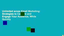 Unlimited acces Email Marketing: Strategies to Capture and Engage Your Audience, While Quickly