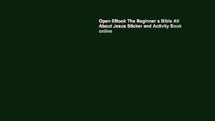 Open EBook The Beginner s Bible All About Jesus Sticker and Activity Book online
