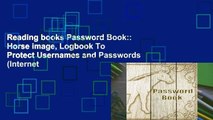 Reading books Password Book:: Horse image, Logbook To Protect Usernames and Passwords (Internet