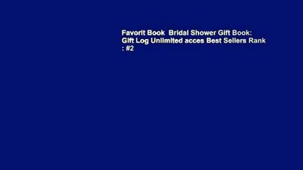 Favorit Book  Bridal Shower Gift Book: Gift Log Unlimited acces Best Sellers Rank : #2