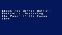 Ebook The Warren Buffett Portfolio: Mastering the Power of the Focus Investment Strategy Full