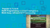 Popular to Favorit  Swift Programming Artificial Intelligence: Made Easy, w/Essential Programming