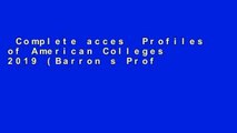 Complete acces  Profiles of American Colleges 2019 (Barron s Profiles of American Colleges)