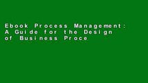 Ebook Process Management: A Guide for the Design of Business Processes Full