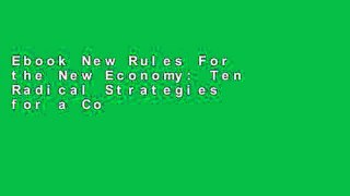 Ebook New Rules For the New Economy: Ten Radical Strategies for a Connected World Full