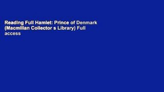 Reading Full Hamlet: Prince of Denmark (Macmillan Collector s Library) Full access