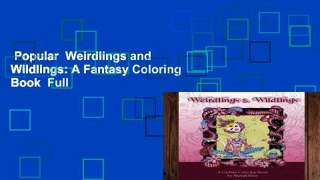 Popular  Weirdlings and Wildlings: A Fantasy Coloring Book  Full