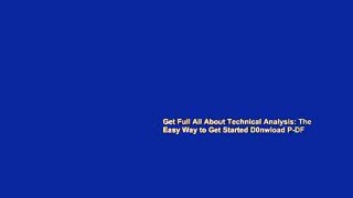 Get Full All About Technical Analysis: The Easy Way to Get Started D0nwload P-DF