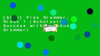 [book] Free Grammar, Grade 1 (Scholastic Success with Workbooks: Grammar)