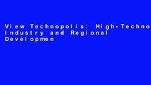 View Technopolis: High-Technology Industry and Regional Development in Southern California online