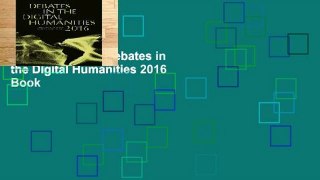 Unlimited acces Debates in the Digital Humanities 2016 Book