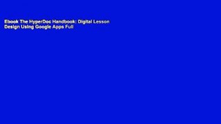 Ebook The HyperDoc Handbook: Digital Lesson Design Using Google Apps Full