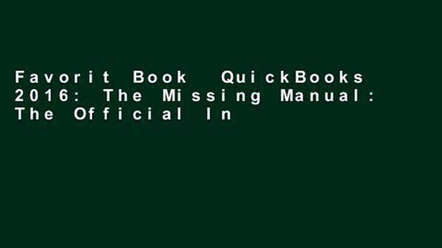 Favorit Book QuickBooks 2016: The Missing Manual: The Official Intuit Guide to QuickBooks 2016