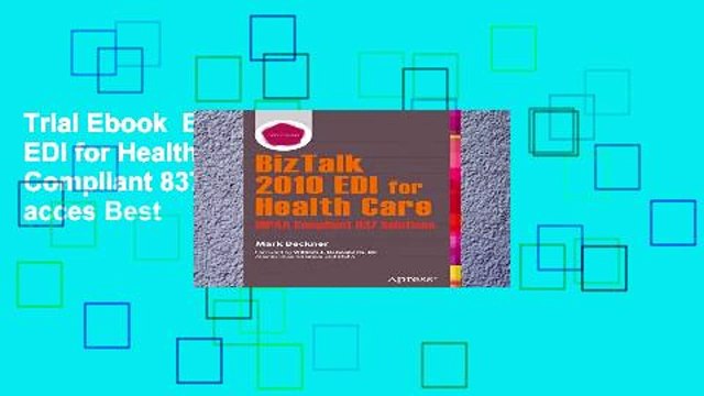 Trial Ebook  BizTalk 2010 EDI for Health Care: HIPAA Compliant 837 Solutions Unlimited acces Best