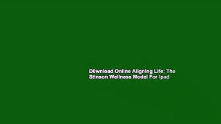 D0wnload Online Aligning Life: The Stinson Wellness Model For Ipad