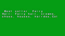 Best seller  Fairy Hair: Fairy hair, crowns, shoes, houses, hairdos,Coloring Book  Full