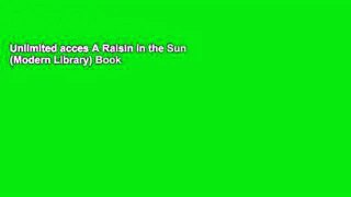 Unlimited acces A Raisin in the Sun (Modern Library) Book