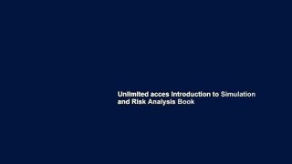 Unlimited acces Introduction to Simulation and Risk Analysis Book