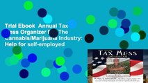 Trial Ebook  Annual Tax Mess Organizer For The Cannabis/Marijuana Industry: Help for self-employed