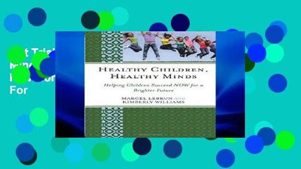 Get Trial Healthy Children, Healthy Minds: Helping Children Succeed NOW for a Brighter Future For