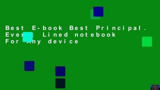 Best E-book Best Principal. Ever.: Lined notebook For Any device