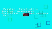 Popular  Psychiatric Nursing: Assessment, Care Plans, and Medications  Full