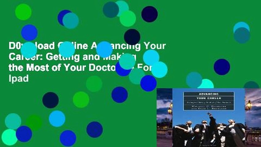 D0wnload Online Advancing Your Career: Getting and Making the Most of Your Doctorate For Ipad