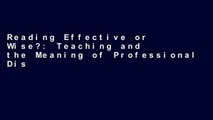 Reading Effective or Wise?: Teaching and the Meaning of Professional Dispositions in Education