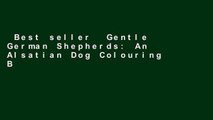 Best seller  Gentle German Shepherds: An Alsatian Dog Colouring Book for Adults: Volume 4 (Paws