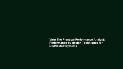 View The Practical Performance Analyst: Performance-by-design Techniques for Distributed Systems