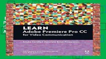 Best ebook  Learn Adobe Premiere Pro CC for Video Communication: Adobe Certified Associate Exam