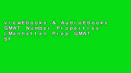 Download Video: viewEbooks & AudioEbooks GMAT Number Properties (Manhattan Prep GMAT Strategy Guides) Full access