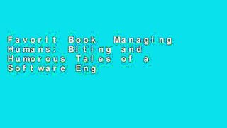 Favorit Book  Managing Humans: Biting and Humorous Tales of a Software Engineering Manager