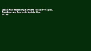 [book] New Measuring Software Reuse: Principles, Practices, and Economic Models: How to Use