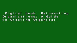 Digital book  Reinventing Organizations: A Guide to Creating Organizations Inspired by the Next