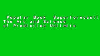 Popular Book  Superforecasting: The Art and Science of Prediction Unlimited acces Best Sellers