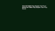 View SAT Math Prep (Kaplan Test Prep) Ebook SAT Math Prep (Kaplan Test Prep) Ebook