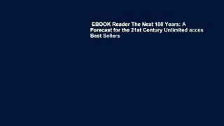 EBOOK Reader The Next 100 Years: A Forecast for the 21st Century Unlimited acces Best Sellers