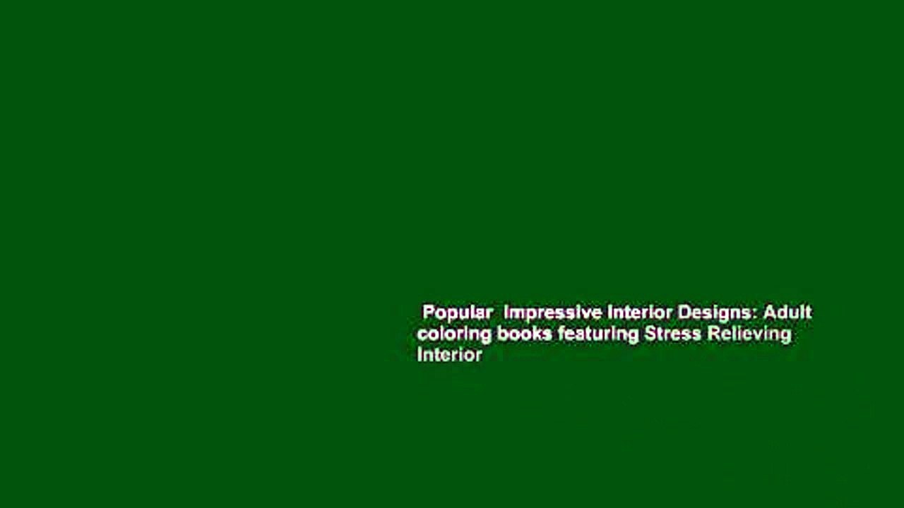 Popular  Impressive Interior Designs: Adult coloring books featuring Stress Relieving Interior