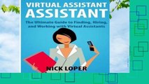 Best ebook  Virtual Assistant Assistant: The Ultimate Guide to Finding, Hiring, and Working with
