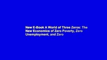 New E-Book A World of Three Zeros: The New Economics of Zero Poverty, Zero Unemployment, and Zero