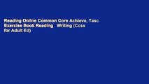 Reading Online Common Core Achieve, Tasc Exercise Book Reading   Writing (Ccss for Adult Ed)