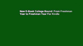 New E-Book College Bound: From Freshman Year to Freshman Year For Kindle