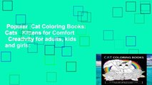 Popular  Cat Coloring Books: Cats   Kittens for Comfort   Creativity for adults, kids and girls: